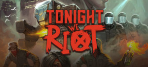 Tonight We Riot