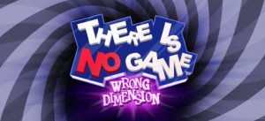 There Is No Game : Wrong Dimension