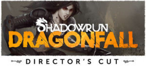 Shadowrun: Dragonfall - Director's Cut