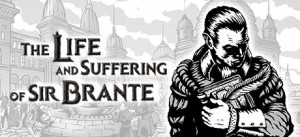 The Life And Suffering Of Sir Brante