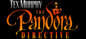 Tex Murphy: The Pandora Directive