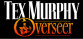 Tex Murphy: Overseer