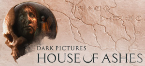 The Dark Pictures Anthology: House Of Ashes