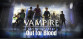 Vampire: The Masquerade — Out For Blood