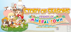 STORY OF SEASONS: Friends Of Mineral Town