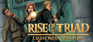 Rise Of The Triad: Ludicrous Edition