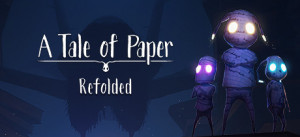 A Tale Of Paper: Refolded