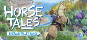 Horse Tales: Emerald Valley Ranch 