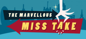 The Marvellous Miss Take