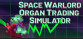 Space Warlord Organ Trading Simulator