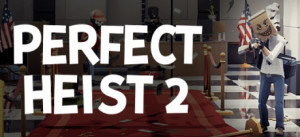 Perfect Heist 2