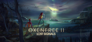 OXENFREE II: Lost Signals