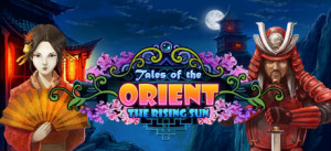 Tales Of The Orient: The Rising Sun