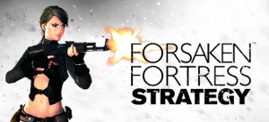 Forsaken Fortress Strategy