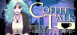 Coffee Talk Episode 2: Hibiscus & Butterfly