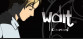 Wait - Extended