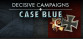 Decisive Campaigns: Case Blue