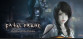 FATAL FRAME / PROJECT ZERO: Maiden Of Black Water