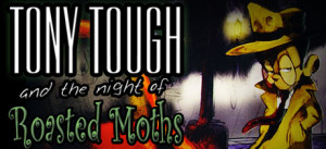 Tony Tough And The Night Of Roasted Moths