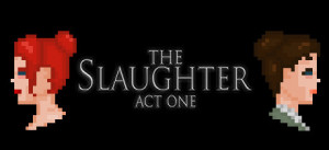 The Slaughter: Act One