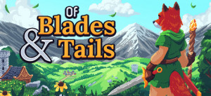 Of Blades & Tails