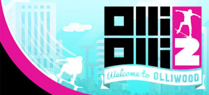 OlliOlli2: Welcome To Olliwood