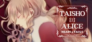 TAISHO X ALICE: HEADS & TAILS