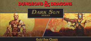 Dungeons & Dragons: Dark Sun Series