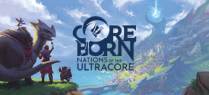 Coreborn: Nations Of The Ultracore