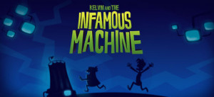 Kelvin And The Infamous Machine