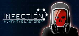 Infection: Humanity's Last Gasp