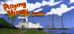 Playing History 2 - Slave Trade