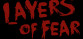 Layers Of Fear