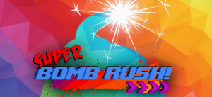 Super Bomb Rush!