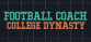 Football Coach: College Dynasty