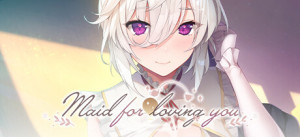 Maid For Loving You