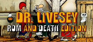 DR LIVESEY ROM AND DEATH EDITION