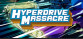 Hyperdrive Massacre