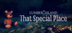 Lumber Island - That Special Place