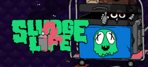 SLUDGE LIFE 2