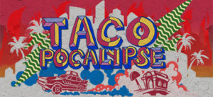 Tacopocalypse