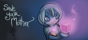 Save Your Mother