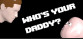 Who's Your Daddy