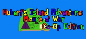 Hubert's Island Adventure: Mouse O' War