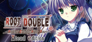 Root Double -Before Crime * After Days- Xtend Edition