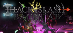 Hack, Slash & Backstab