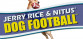 Jerry Rice & Nitus' Dog Football