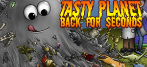 Tasty Planet: Back For Seconds