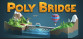 Poly Bridge Deluxe Edition