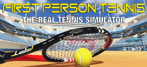 First Person Tennis - The Real Tennis Simulator